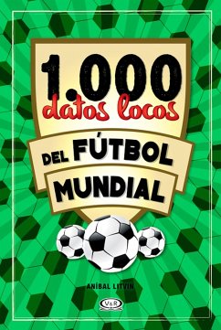 1.000 datos locos del fútbol mundial (eBook, ePUB) - Litvin, Anibal