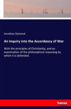 An Inquiry into the Accordancy of War - Dymond, Jonathan