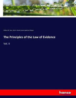 The Principles of the Law of Evidence - Best, William M.; Russell, John A.; Morgan, James Appleton