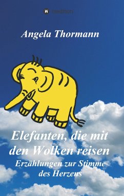 Elefanten, die mit den Wolken reisen - Thormann, Angela