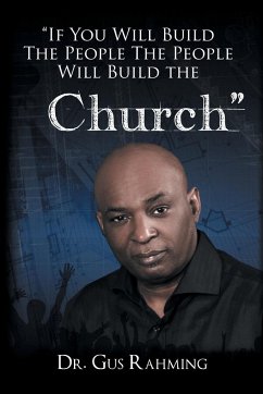 If You Build The People The People Will Build The Church - Rahming, Bishop Gus L.