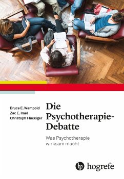 Die Psychotherapie-Debatte - Wampold, Bruce E.