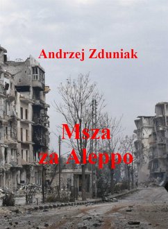 Msza za Aleppo (eBook, ePUB) - Zduniak, Andrzej