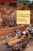 Dizionario di archeologia. Temi, concetti e metodi Dizionario di archeologia. Temi, concetti e metodi