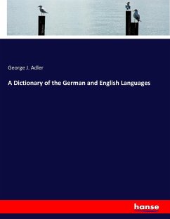 A Dictionary of the German and English Languages - Adler, George J.