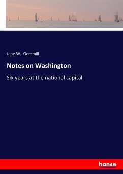 Notes on Washington - Gemmill, Jane W.