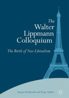 The Walter Lippmann Colloquium - Reinhoudt, Jurgen;Audier, Serge