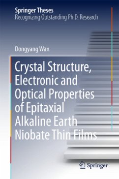 Crystal Structure,Electronic and Optical Properties of Epitaxial Alkaline Earth Niobate Thin Films - Wan, Dongyang