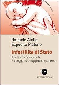 Infertilità di stato. Il desiderio di maternità tra legge 40 e viaggi della speranza Cover Infertilità di stato. Il desiderio di maternità tra legge 40 e viaggi della speranza