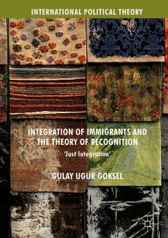 Integration of Immigrants and the Theory of Recognition - Goksel, Gulay Ugur