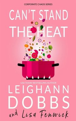 Can't Stand The Heat - Dobbs, Leighann; Fenwick, Lisa