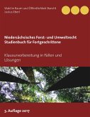 Niedersächsisches Forst- und Umweltrecht. Studienbuch für Fortgeschrittene Niedersächsisches Forst- und Umweltrecht. Studienbuch für Fortgeschrittene
