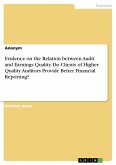 Evidence on the Relation between Audit and Earnings Quality. Do Clients of Higher Quality Auditors Provide Better Financial Reporting?