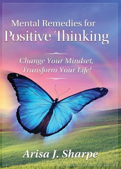 Mental Remedies for Positive Thinking - Sharpe, Arisa J.