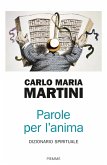 Parole per l'anima. Dizionario spirituale Parole per l'anima. Dizionario spirituale