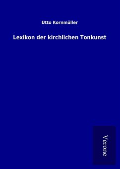 Lexikon der kirchlichen Tonkunst - Kornmüller, Utto