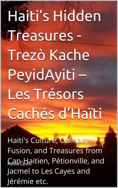 Haiti's Hidden Treasures - Trezò Kache PeyidAyiti - Les Trésors Cachés d'Haïti (Education Ebooks) (eBook, ePUB) - Levin, Kevin; Belle, Perla