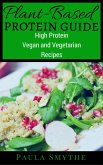 Plant-Based Protein Guide: High Protein Vegan and Vegetarian Recipes For Athletic Performance and Muscle Growth (Meatless Meals) (eBook, ePUB)