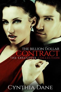 The Billion Dollar Contract (The Executive Collection) (eBook, ePUB) - Dane, Cynthia