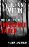 Innocence Taken - Pray He Kills You Quickly (Damien Kaine Series, #1) (eBook, ePUB)