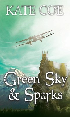 Green Sky & Sparks (eBook, ePUB) - Coe, Kate