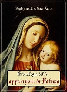 La cronostoria delle apparizioni di Fatima (eBook, ePUB) - i manoscritti di suor Lucia, Secondo