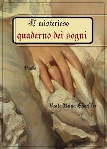 Il misterioso quaderno dei sogni (eBook, ePUB) - Anna Shaeffer, Beata