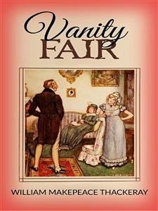 Vanity Fair (eBook, ePUB) - Makepeace Thackeray, William