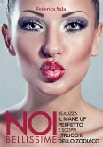 Noi bellissime. Realizza il make up perfetto e scopri i trucchi dello zodiaco (eBook, PDF)