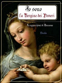 Io sono la Vergine dei Poveri (eBook, ePUB) - tradizione Cattolica, La