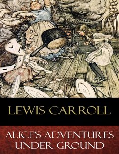 Alice's Adventures Under Ground (eBook, ePUB) - Carroll, Lewis