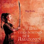 Das Vermächtnis der Amazonen (Ungekürzt) (MP3-Download)