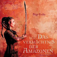 Das Vermächtnis der Amazonen (Ungekürzt) (MP3-Download) - Fiolka, Birgit