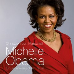 Michelle Obama: Ein amerikanischer Traum (Ungekürzt) (MP3-Download) - von Marschall, Christoph