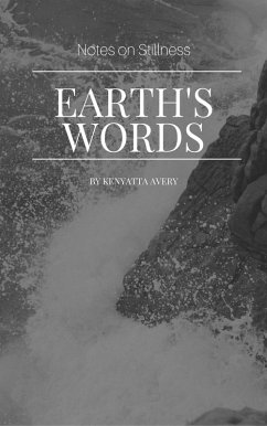 Earth's Words Notes on Stillness (eBook, ePUB) - Avery, Kenyatta