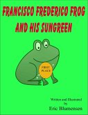 Francisco Frederico Frog and his Sungreen (eBook, ePUB)