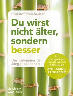Du wirst nicht älter, sondern besser (eBook, ePUB) - Steinhauser, Christof