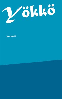 Yökkö (eBook, ePUB) - Seppälä, Mika