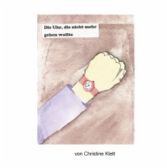 Die Uhr, die nicht mehr gehen wollte (eBook, ePUB) - Klett, Christine