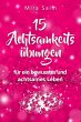Achtsamkeitsübungen: DEIN 15 TAGE... - Bild 1