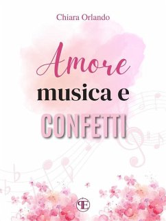 Cover Amore, musica e confetti (eBook, ePUB)