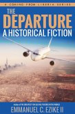 The Departure A Historical Fiction (A Coming From Liberia Series, #1) (eBook, ePUB)