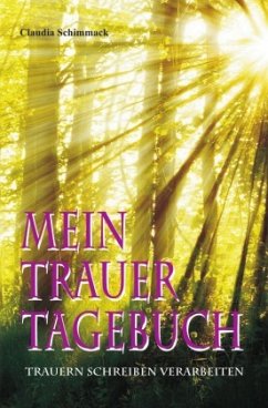 Mein Trauertagebuch - Schimmack, Claudia