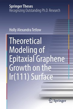Theoretical Modeling of Epitaxial Graphene Growth on the Ir(111) Surface - Tetlow, Holly Alexandra