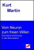 Vom Neuron zum freien Willen (eBook, ePUB)