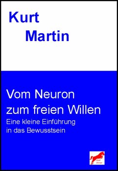 Vom Neuron zum freien Willen (eBook, ePUB) - Martin, Kurt