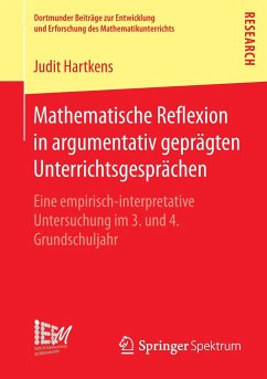 Mathematische Reflexion in argumentativ geprägten Unterrichtsgesprächen - Hartkens, Judit