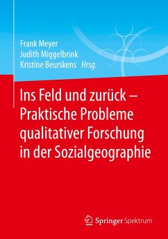 Ins Feld und zurück - Praktische Probleme qualitativer Forschung in der Sozialgeographie