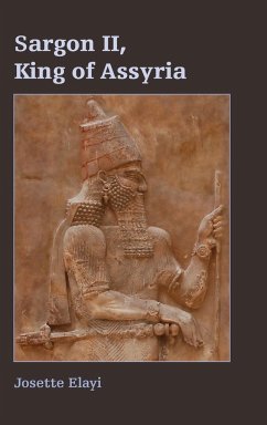 Sargon II, King of Assyria - Elayi, Josette