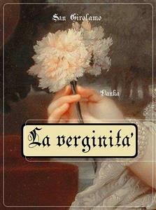 La verginità (eBook, ePUB) - Girolamo, San